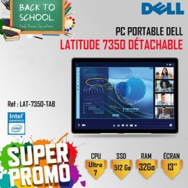 Pc Portable Dell Latitude 7350 Détachable Ultra 7 32Go 512Go SSD Windows 11 Pro